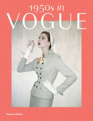 Title: 1950s in Vogue: The Jessica Daves Years, 1952-1962, Author: Rebecca C. Tuite