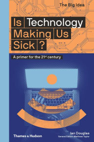 Title: Is Technology Making Us Sick? (The Big Idea Series), Author: Ian Douglas
