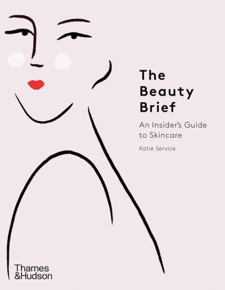 The Beauty Brief: An Insider's Guide to Skincare