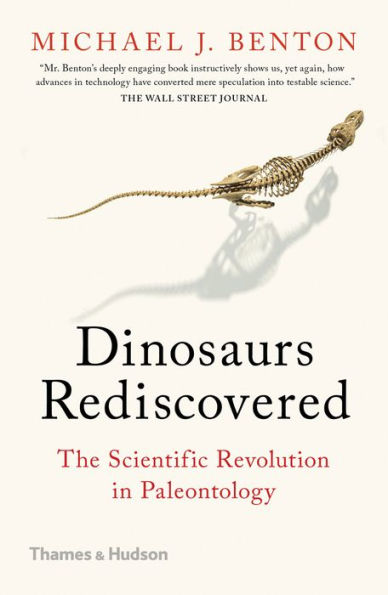 Dinosaurs Rediscovered: The Scientific Revolution in Paleontology