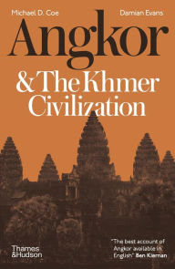 Title: Angkor and the Khmer Civilization, Author: Michael D. Coe