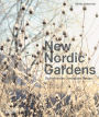 New Nordic Gardens: Scandinavian Landscape Design