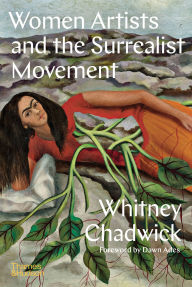 Title: Women Artists and the Surrealist Movement, Author: Whitney Chadwick