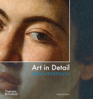 Title: Art in Detail: 100 Masterpieces, Author: Susie Hodge