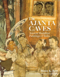 Title: The Ajanta Caves: Ancient Buddhist Paintings of India, Author: Benoy K. Behl