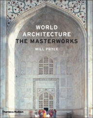 Title: World Architecture: The Masterworks, Author: Will Pryce