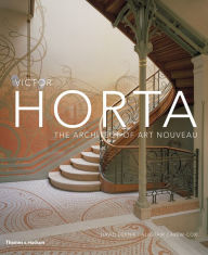 Title: Victor Horta: The Architect of Art Nouveau, Author: David Dernie