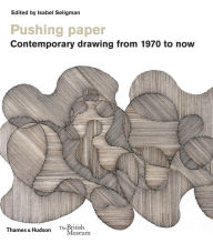 Free french books pdf download Pushing Paper: Contemporary Drawing from 1970 to Now by Isabel Seligman