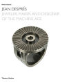 Jean Despres: Jeweler, Maker, and Designer of the Machine Age