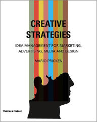 Creative Strategies: Idea Management for Marketing, Advertising, Media and Design