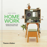 Title: Home Work: Design Solutions for Working from Home, Author: Anna Yudina