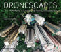 Dronescapes: The New Aerial Photography from Dronestagram