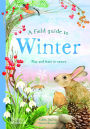 A Field Guide to Winter: Play and Learn in Nature