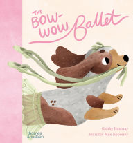 Title: The Bow-Wow Ballet, Author: Jennifer Mae Spooner