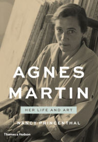 Title: Agnes Martin: Her Life and Art, Author: Nancy Princenthal