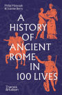 A History of Ancient Rome in 100 Lives