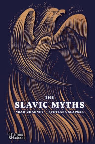 Title: The Slavic Myths, Author: Noah Charney