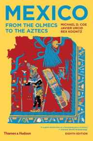 Title: Mexico: From the Olmecs to the Aztecs, Author: Michael D. Coe