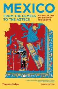 Title: Mexico: From the Olmecs to the Aztecs (Eighth Edition), Author: Michael D. Coe