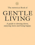 Alternative view 1 of The Monocle Book of Gentle Living: A guide to slowing down, enjoying more and being happy