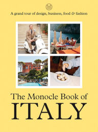 Title: The Monocle Book of Italy, Author: Monocle