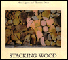 Title: Stacking Wood, Author: Mimi Lipton