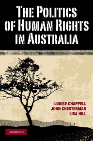Title: The Politics of Human Rights in Australia, Author: Louise Chappell
