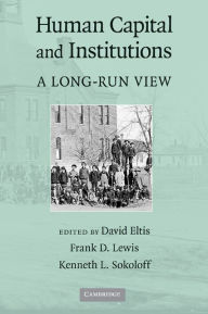 Title: Human Capital and Institutions: A Long-Run View, Author: David Eltis