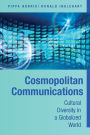 Cosmopolitan Communications: Cultural Diversity in a Globalized World