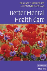 Title: Better Mental Health Care, Author: Graham Thornicroft