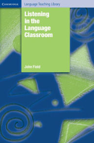 Title: Listening in the Language Classroom, Author: John Field
