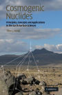 Cosmogenic Nuclides: Principles, Concepts and Applications in the Earth Surface Sciences