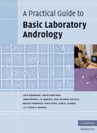 Title: A Practical Guide to Basic Laboratory Andrology, Author: Lars Björndahl
