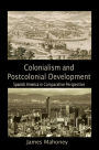 Colonialism and Postcolonial Development: Spanish America in Comparative Perspective