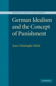 Title: German Idealism and the Concept of Punishment, Author: Jean-Christophe Merle