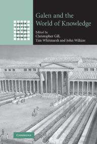 Title: Galen and the World of Knowledge, Author: Christopher Gill