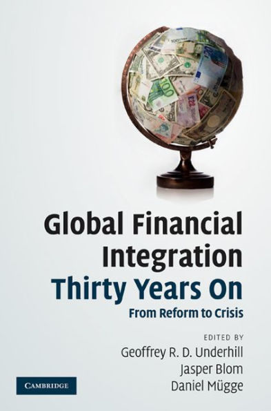 Global Financial Integration Thirty Years On: From Reform to Crisis