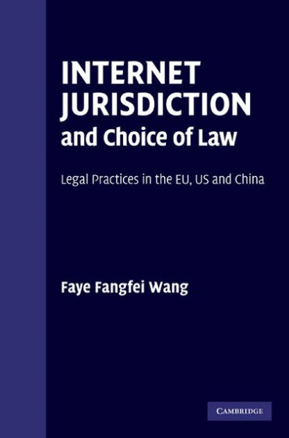 Internet Jurisdiction And Choice Of Law Legal Practices In The Eu Us