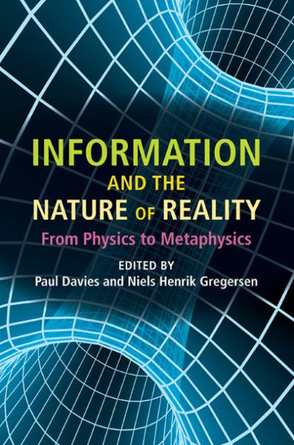 Information And The Nature Of Reality: From Physics To Metaphysics By ...