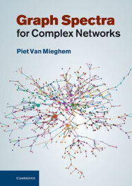 Title: Graph Spectra for Complex Networks, Author: Piet van Mieghem