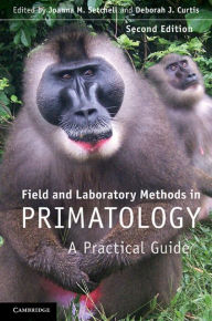 Title: Field and Laboratory Methods in Primatology: A Practical Guide, Author: Joanna M. Setchell