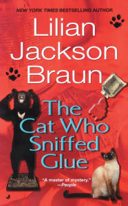 Title: The Cat Who Sniffed Glue (The Cat Who... Series #8), Author: Lilian Jackson Braun