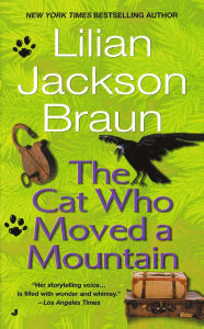 Title: The Cat Who Moved a Mountain (The Cat Who... Series #13), Author: Lilian Jackson Braun