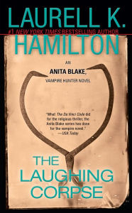 Title: The Laughing Corpse (Anita Blake Vampire Hunter Series #2), Author: Laurell K. Hamilton