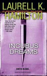 Title: Incubus Dreams (Anita Blake Vampire Hunter Series #12), Author: Laurell K. Hamilton