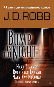 Title: Bump in the Night, Author: J. D. Robb