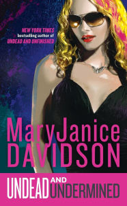 Title: Undead and Undermined (Undead/Queen Betsy Series #10), Author: MaryJanice Davidson