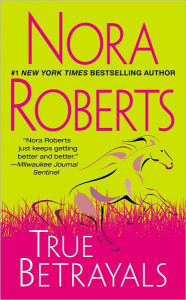 Title: True Betrayals, Author: Nora Roberts