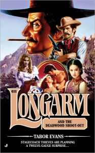 Title: Longarm and the Deadwood Shoot-Out (Longarm Series #411), Author: Tabor Evans