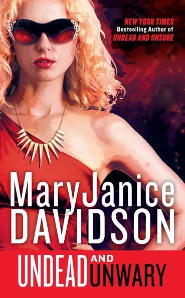 Undead and Unwary (Undead/Queen Betsy Series #13)